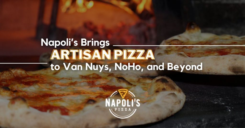Pizza Van Nuys Artisan Pizza to Van Nuys, NoHo, and Beyond