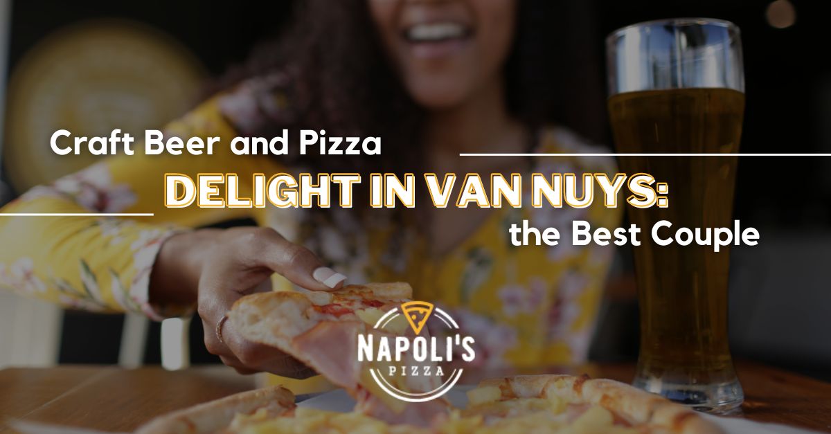 Beer and Pizza Delight in Van Nuys