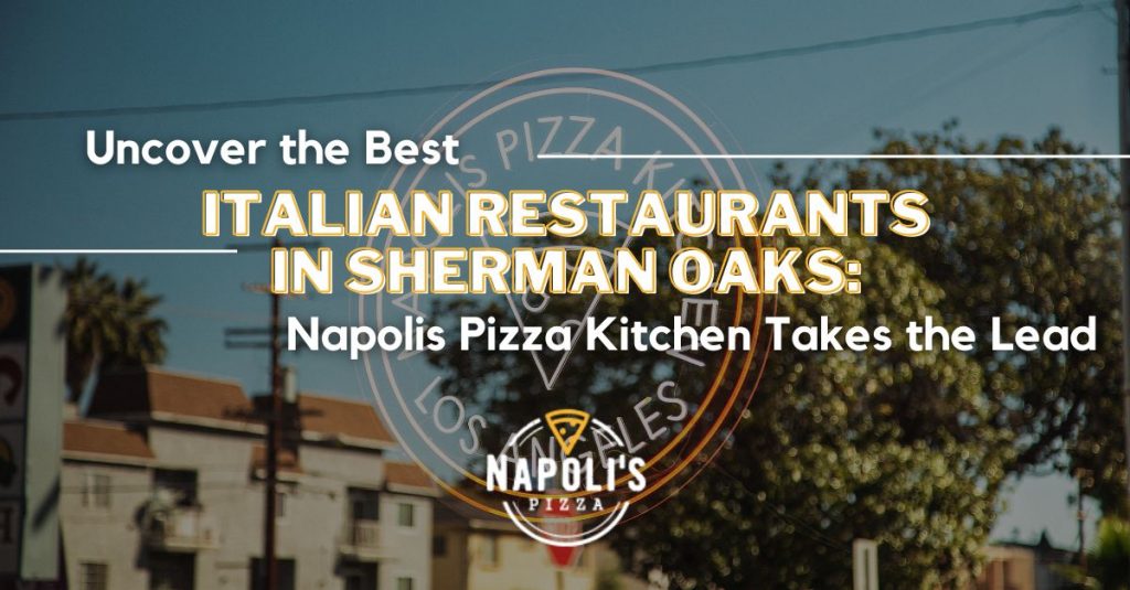 Italian Restaurants Sherman Napolis Pizza Kitchen Takes the Lead
